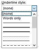 A zoom up on the Underline Style drop down menu.